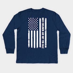 God's Children Are Not For Sale American Flag Kids Long Sleeve T-Shirt